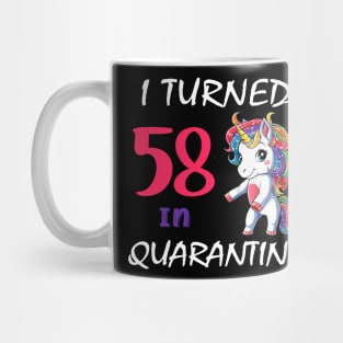 I Turned 58 in quarantine Cute Unicorn Mug